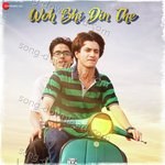 Woh Bhi Din The - Dhruv Visvanath Song Download